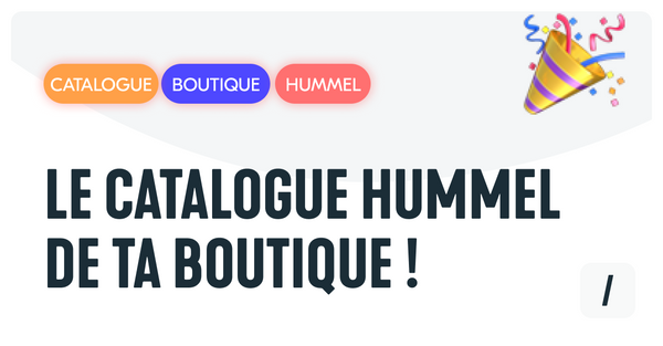 Le catalogue Hummel 2022-2023 de ta boutique !